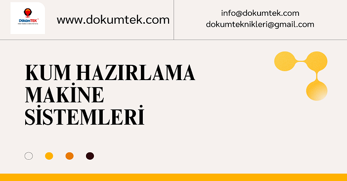 Kum Hazırlama Makine Sistemleri Nedir? Kum Hazırlama Makine Sistemleri Nelerdir?